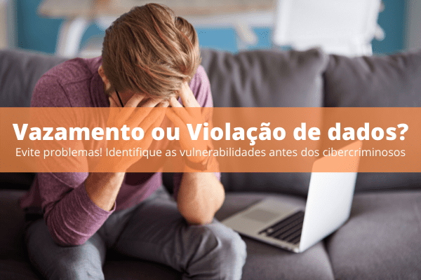 Vazamento ou Violação de dados