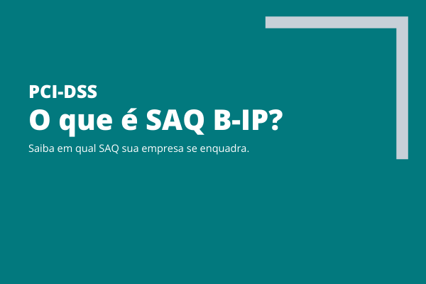 PCI-DSS Modalidade SAQ B-IP