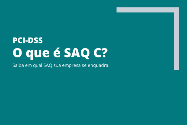 PCI-DSS Modalidade SAQ C