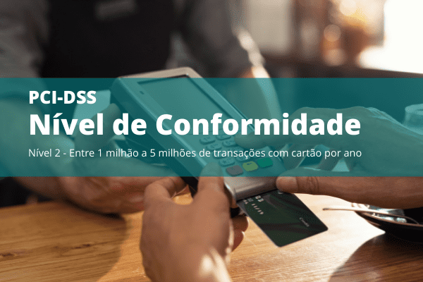 PCI-DSS Nível de Conformidade 2